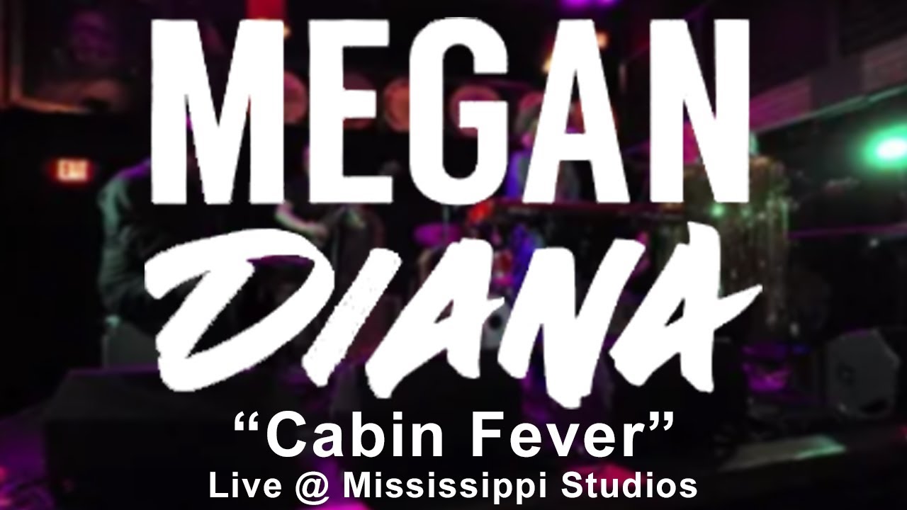 MEGAN DIANA  |  Cabin Fever (Live at Mississippi Studios in Portland, OR)