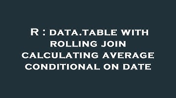 R : data.table with rolling join calculating average conditional on date