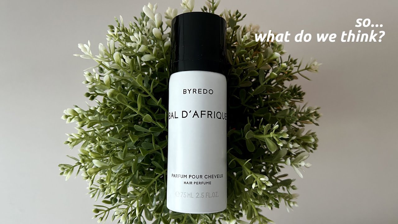Byredo Bal D Afrique Hair Perfume Worth It YouTube byredo-bal-d-afrique-hair-perfume-worth-it-youtube