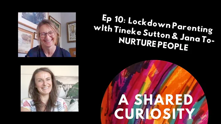 Ep 10. LOCKDOWN PARENTING w/ Tineke Sutton & Jana ...