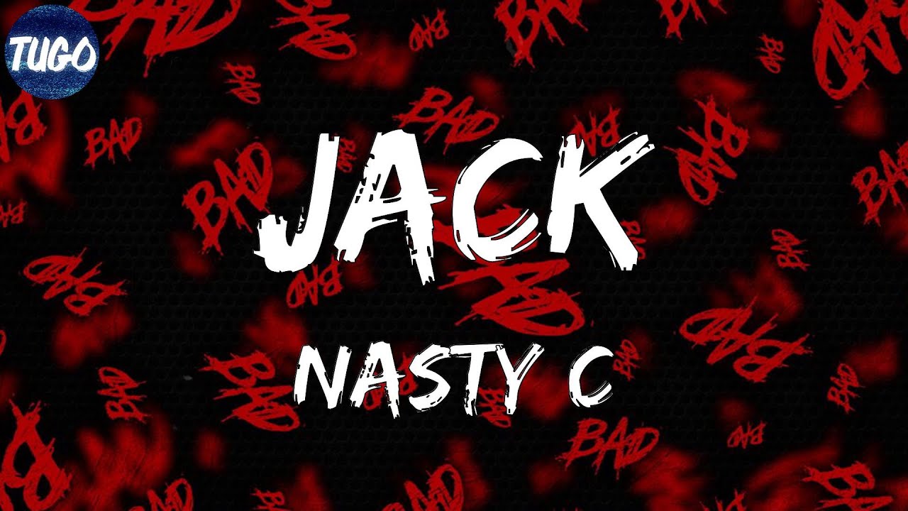Nasty C Jack (Lyrics) YouTube