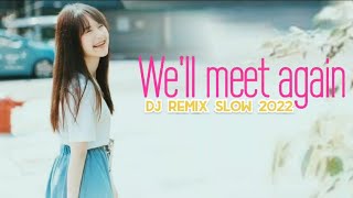 WE'LL MEET AGAIN‼️[Rawi beat] Remix slow2022