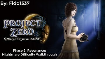 Fatal Frame: Mask of the Lunar Eclipse: Phase 2: Resonance: Nightmare Walkthrough