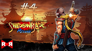 Shadow Blade: Reload - iOS / Android - 60fps Walkthrough Gameplay Part 4