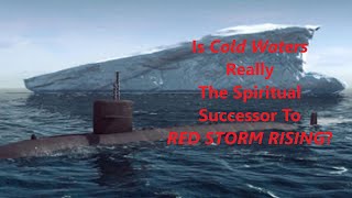 Cold Waters | Spiritual Successor to Red Storm Rising