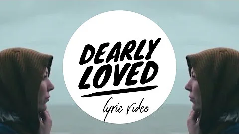 Dearly Loved by Shaylee Simeone (Official Lyric Vi...