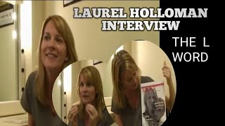 Interview of LAUREL HOLLOMAN ( The L Word)