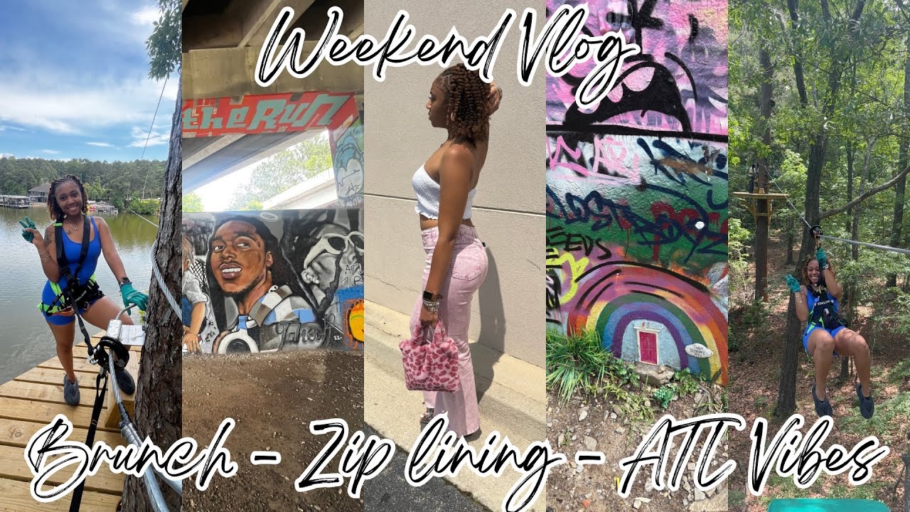 Weekend Vlog - Brunch, Zip lining, & Atl Vibes