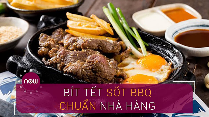 Hướng dẫn làm bò bít tết sốt bbq	Informational, Transactional năm 2024