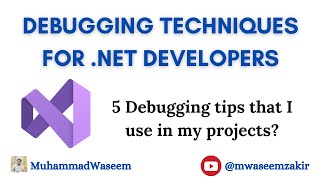 Debugging Techniques in Visual Studio