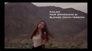 War Ephesians 6 - Kailah Slowed Down Version