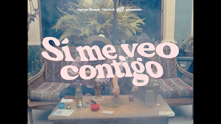 George Rhoads x Valerio x PROUX - S Me Veo Contigo...