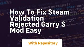 How to fix steam validation rejected garry s mod easy screenshot 4
