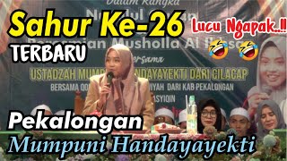 SAHUR HARI KE 26 BERSAMA USTAZAH MUMPUNI  HANDAYAYEKTI  LIVE ULANG 17 APRIL  2023  LUCU NGAPAK