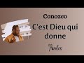 Conozco – C’est Dieu qui donne (Paroles)