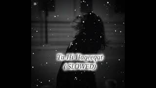 Tu Hi Haqeeqat song 🎵🎶🎶#songlove#sad 