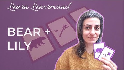 BEAR + LILY ~ Lenormand Card Combinations #lenormand #learnlenormand #lenormandcardcombinations