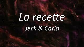 Jeck U0026 Carla  La Recette s  Paroles