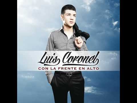 Luis Coronel: Mi Niña Traviesa