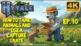 How to Tame Animals and Use a Capture Crate - Hytale - 4K Ultra HD