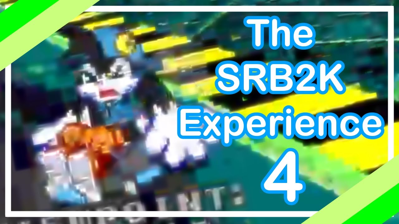 The SRB2K Experience 4