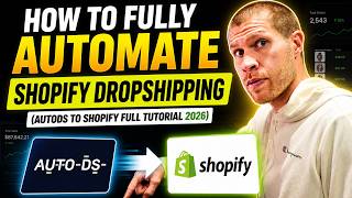 How To Fully Automate Shopify Dropshipping (AutoDS To Shopify Full Tutorial 2026)