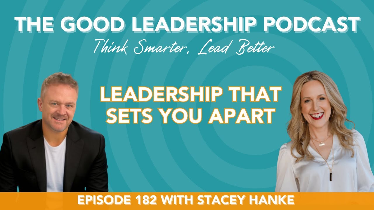Elevate Your Leadership & Stand Out in a Noisy World with Stacey Hanke & Charles Good |  TGLP 