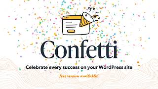 Confetti for WordPress: celebrate form submissions, purchases and more with 29 confetti styles
