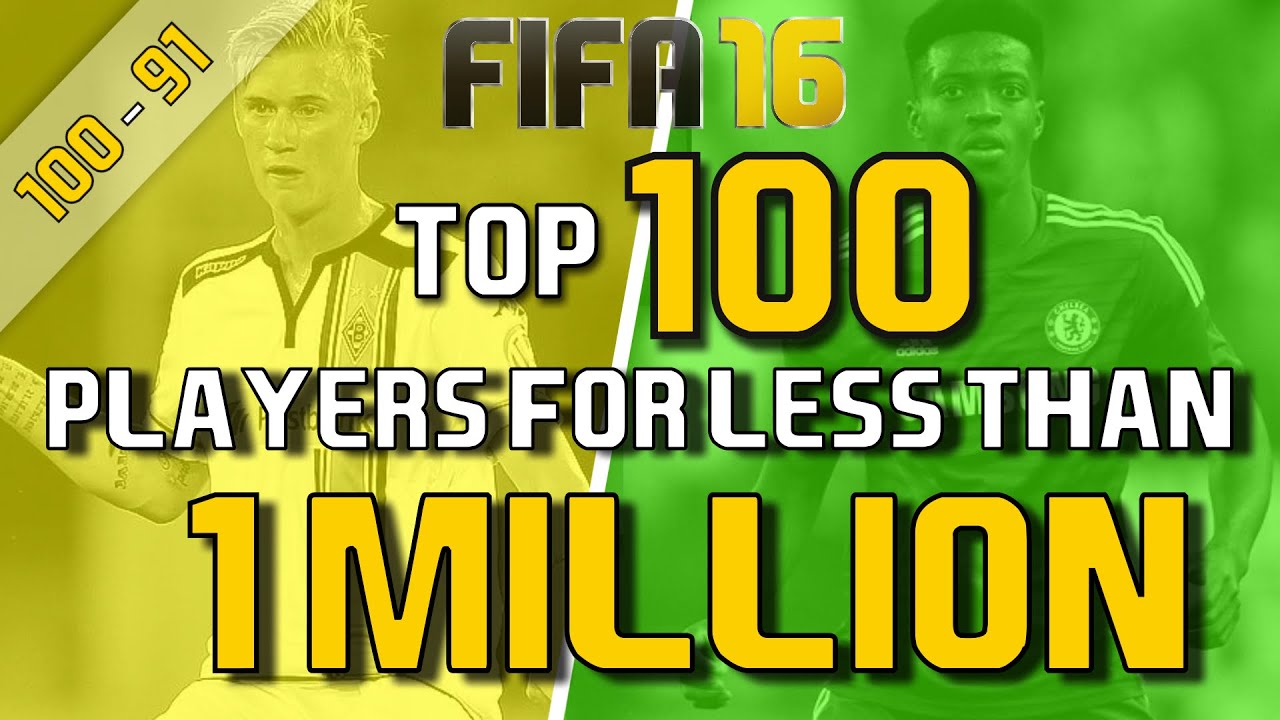 TOP 100 PLAYERS FOR LESS THAN 1 MILLION 100 91 FIFA 16 Career Mode