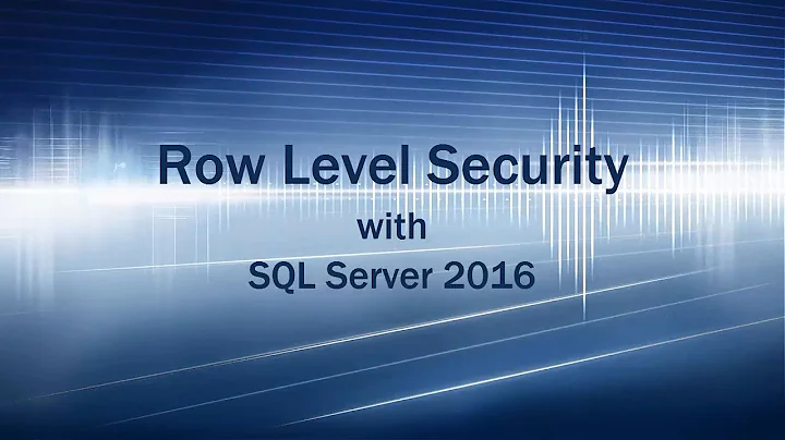 Row Level Security (RLS) in SQL Server 2016