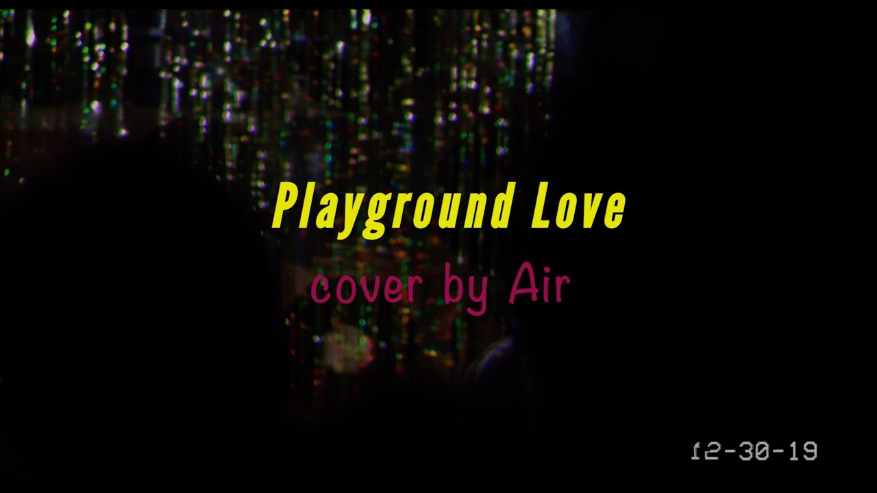 Playground Love - Cover by AIR - YouTube