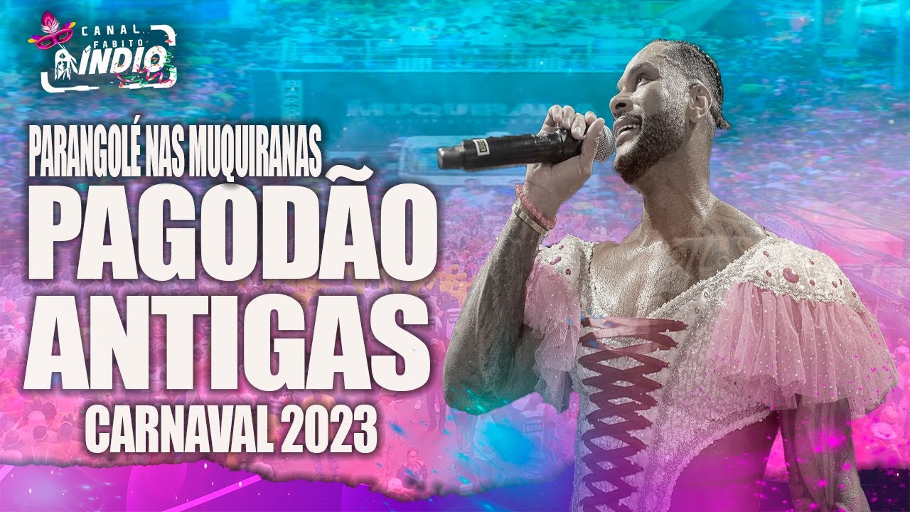 PARANGOLÉ nas MUQUIRANAS | Medley PAGODÃO DAS ANTIGAS Pot Pourri |  CARNAVAL 2023