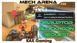 Burrow Blizzfrost Request & Disruptor Blockhorn Request In CPC - Mech Arena- Mech Arena