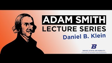 Adam Smith Lecture Series - Daniel B. Klein