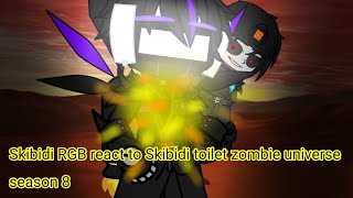 Skibidi RGB react to Skibidi toilet zombie universe season 8#skibiditoilet #skibidimultiverse