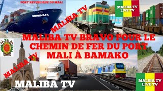 MALIBA TV: URGENT TRÈS BONNE NOUVELLE PROJET DE CHEMIN DE FER DU PORT MALI ATLANTIC À BAMAKO