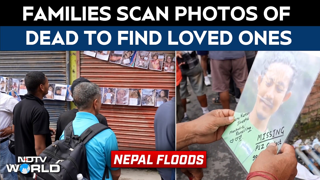 Nepal Floods | Families Scan Photos Of Dead In Search Of Missing Loved Ones After Nepal Floods