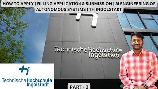 HOW TO APPLY | FILLING APP & SUBMISSION | AI ENGI OF AUTONOMOUS SYSTEMS | TH INGOLSTADT | PART 3