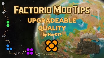 Factorio Mod Tips: Upgradeable Quality