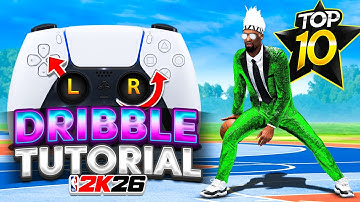 THE #1 DRIBBLE TUTORIAL IN NBA 2K26! BEST DRIBBLE MOVES & FASTEST COMBOS FOR DRIBBLE G0DS IN NBA2K26