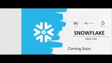 Snowflake Master Class - Coming soon