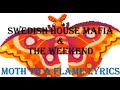 Swedish House Mafia, The Weeknd - Moth To A Flame Lyrics