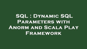 SQL : Dynamic SQL Parameters with Anorm and Scala Play Framework