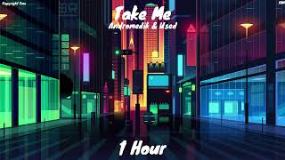 Andromedik \& Used - Take Me (1 hour version) [CopyrightFree]