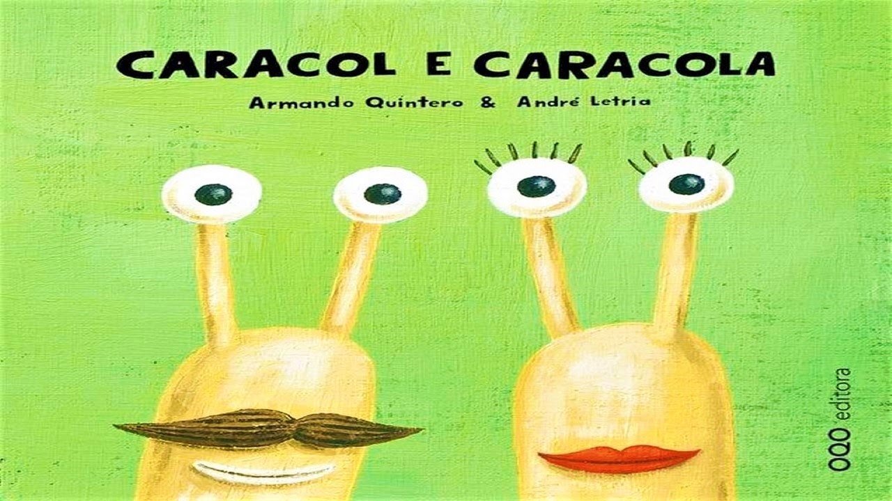 Caracol e Caracola - por Armando Quintero e André ...