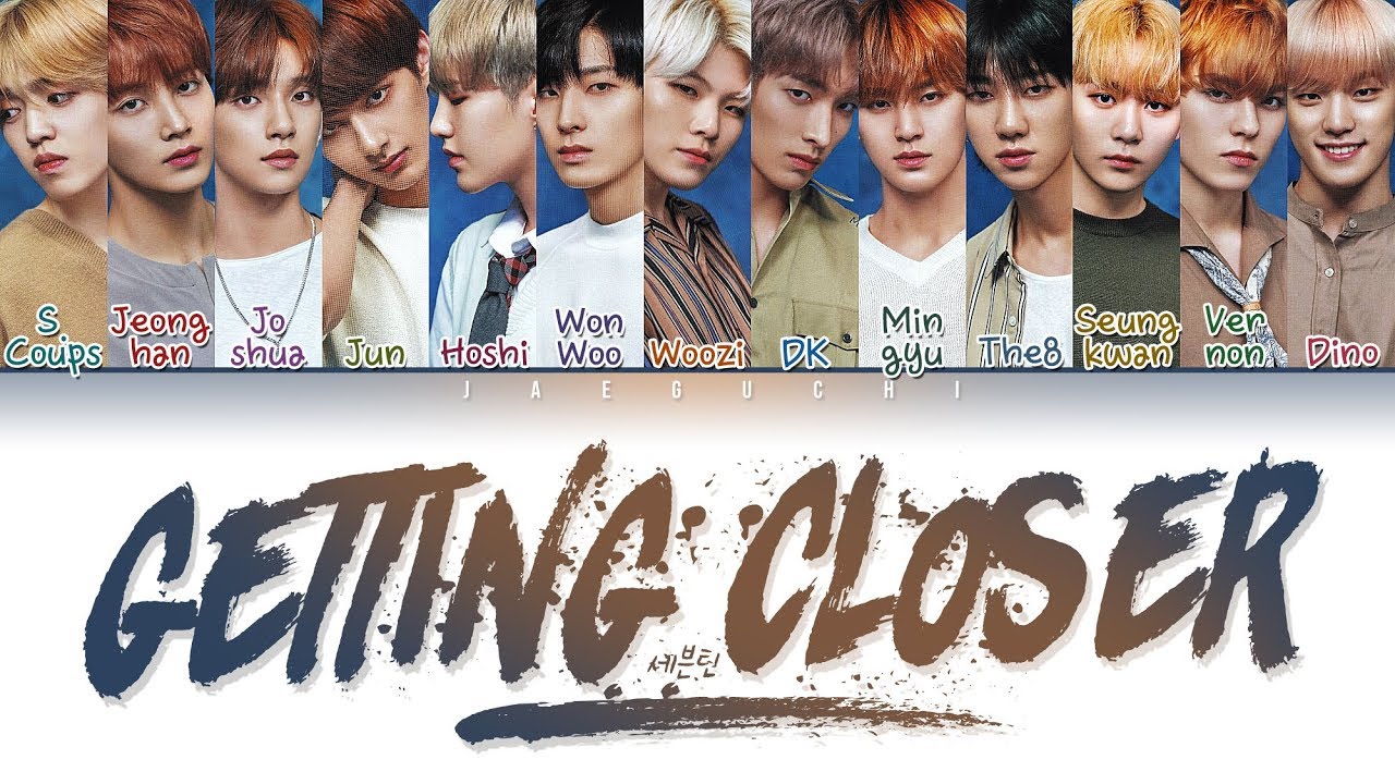 SEVENTEEN (세븐틴) - Getting Closer (숨이 차) (Color Coded Lyrics Eng/Rom/Han/가사)