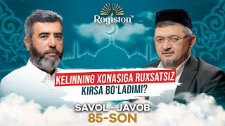 Kelinning xonasiga ruxsatsiz kirsa bo'ladimi? | Savol - javob | 85-son | Jonli efir |