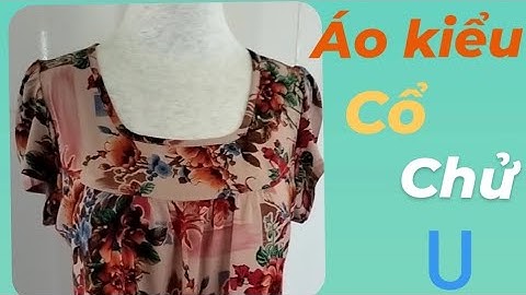 86/Võ Thị Rảnh/Hướng dẫn cắt rập áo cổ chữ U,rả đô dún thân,dạng đồ bộ,tay con.