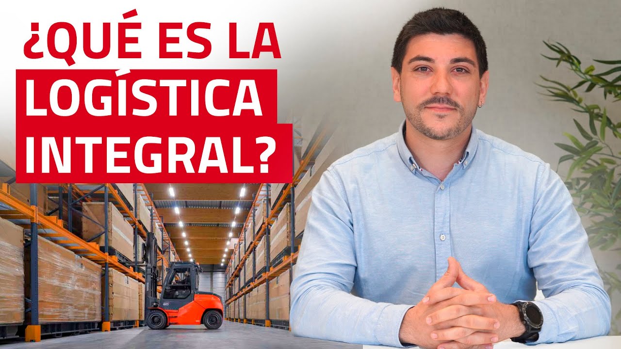 Logística Integral - Qué es y cómo implementarla