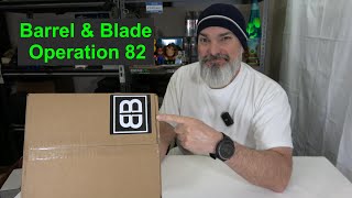 Barrel & Blade Operation 82 !!!!